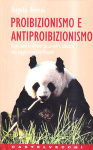 PROIBIZIONISMO E ANTIPROIBIZIONISMO