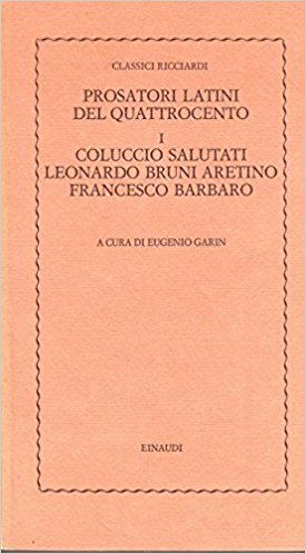 PROSATORI LATINI DEL QUATTROCENTO - VOL.I - COLUCCIO SALUTATI, LEONARDO …