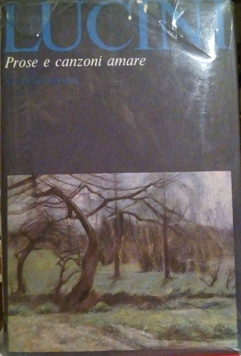 PROSE E CANZONI AMARE - TESTI EDITI E INEDITI