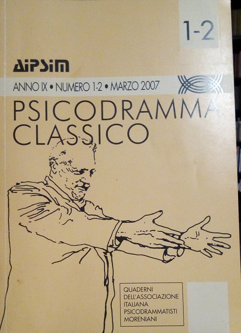 PSICODRAMMA CLASSICO - QUADERNI DELL'ASSOCIAZIONE ITALIANA PSICODRAMMISTI MORENIANI - ANNO …