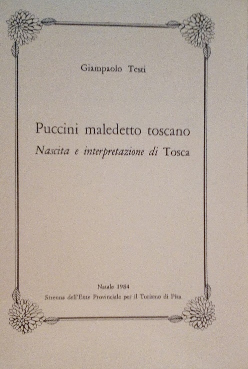 PUCCINI MALEDETTO TOSCANO - NASCITA E INTERPRETAZIONE DI TOSCA