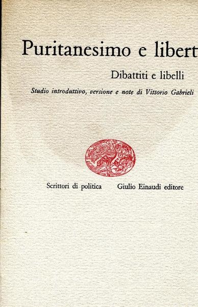 PURITANESIMO E LIBERTA' - DIBATTITI E LIBELLI