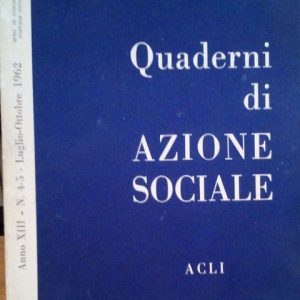 QUADERNI DI AZIONE SOCIALE - ANNO XIII, N¦ 4-5, LUGLIO-OTTOBRE …