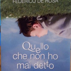 QUELLO CHE NON HO MAI DETTO - IO, IL MIO …
