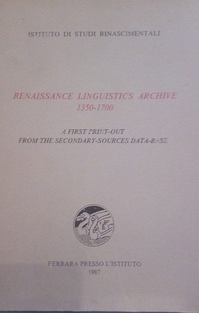 REANAISSANCE LINGUISTIC ARCHIVE 1350-1700 - A SECOND PRINT-OUT FROM THE …