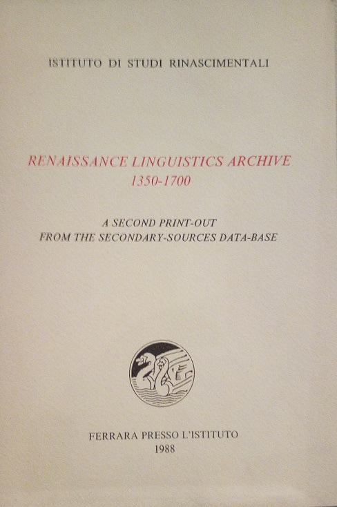 RENAISSANCE LINGUISTICS ARCHIVE 1350-1700 - A FIRST PRINT-OUT FROM THE …