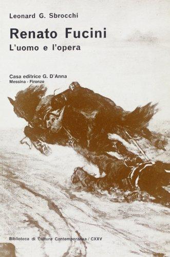 RENATO FUCINI - L'UOMO E L'OPERA