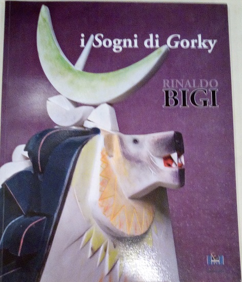 RINALDO BIGI I SOGNI DI GORKY