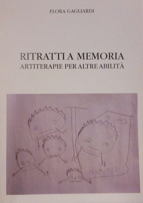 RITRATTI A MEMORIA - ARTITERAPIE PER ALTRE ABILITA'