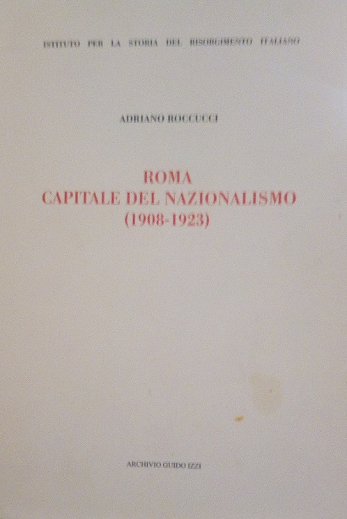 ROMA CAPITALE DEL NAZIONALISMO (1908-1923)