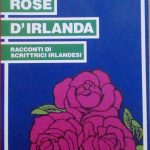 ROSE D'IRLANDA - RACCONTI DI SCRITTRICI IRLANDESI