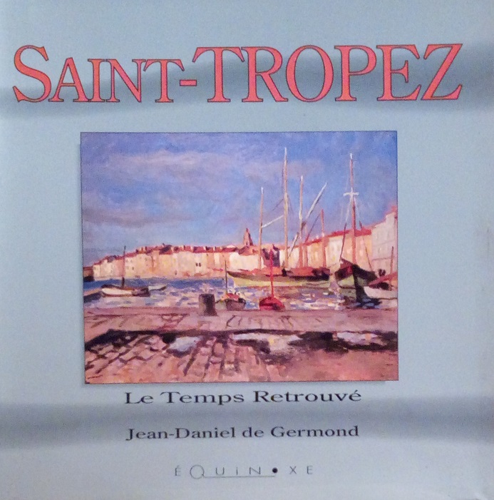 SAINT-TROPEZ - LE TEMPS RETROUVE'