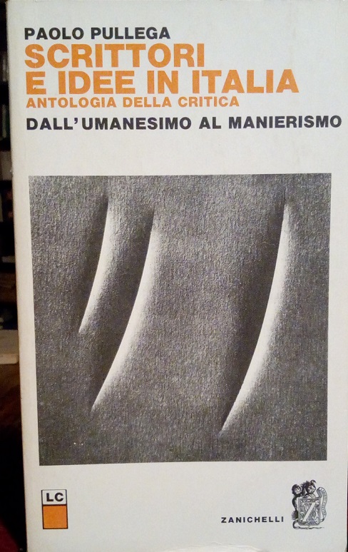 SCRITTORI E IDEE IN ITALIA, ANTOLOGIA DELLA CRITICA - DALL'UMANESIMO …