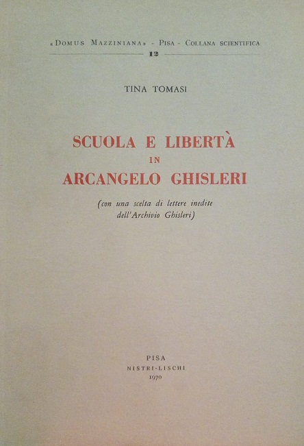 SCUOLA E LIBERTA' IN ARCANGELO GHISLERI - (CON UNA SCELTA …