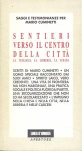 SENTIERI VERSO IL CENTRO DELLA CITTA' - LA TEOLOGIA, LA …