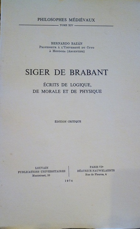 SIGER DE BRABANT - ECRITS DE LOGIQUE, DE MORALE ET …