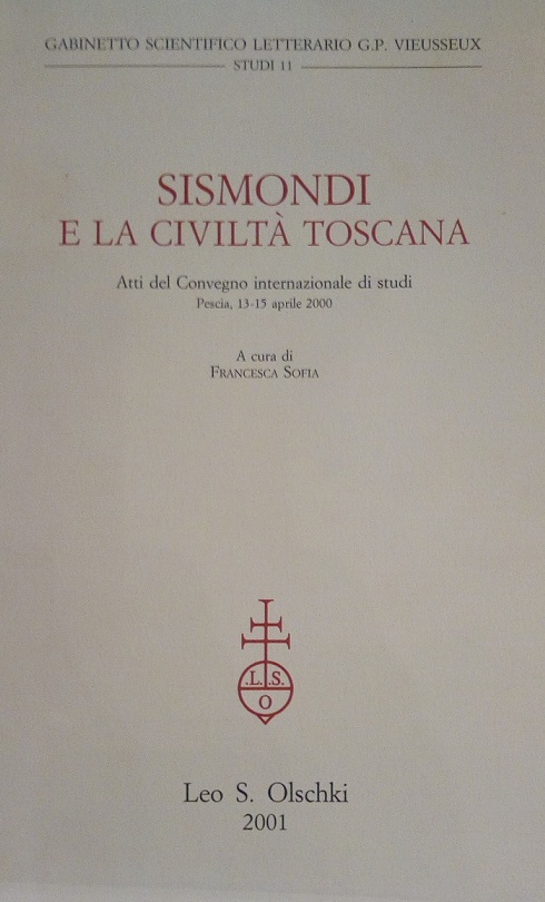 SISMONDI E LA CIVILTA' TOSCANA - ATTI DEL CONVEGNO INTERNAZIONALE …