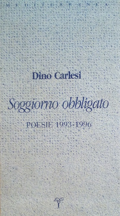 SOGGIORNO OBBLIGATO - POESIE 1993-1996