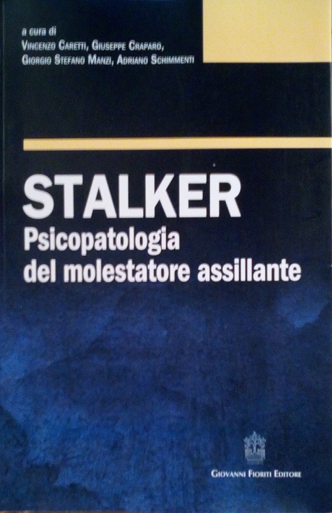 STALKER - PSICOPATOLOGIA DEL MOLESTATORE ASSILLANTE