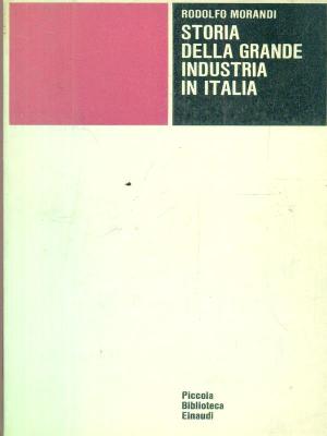 STORIA DELLA GRANDE INDUSTRIA IN ITALIA