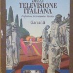 STORIA DELLA TELEVISIONE ITALIANA - PREFAZIONE DI BENIAMINO PLACIDO