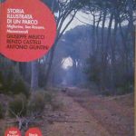 STORIA ILLUSTRATA DI UN PARCO - MIGLIARINO, SAN ROSSORE, MASSACIUCCOLI