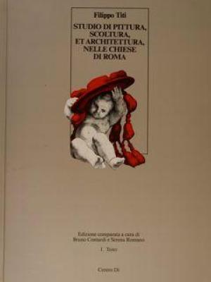 STUDIO DI PITTURA, SCOLTURA, ET ARCHITETTURA, NELLE CHIESE DI ROMA …