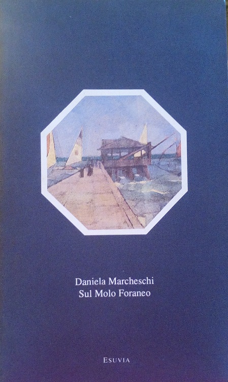 SUL MOLO FORANEO - POESIE 1979-1990
