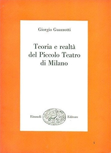 TEORIA E REALTA' DEL PICCOLO TEATRO DI MILANO