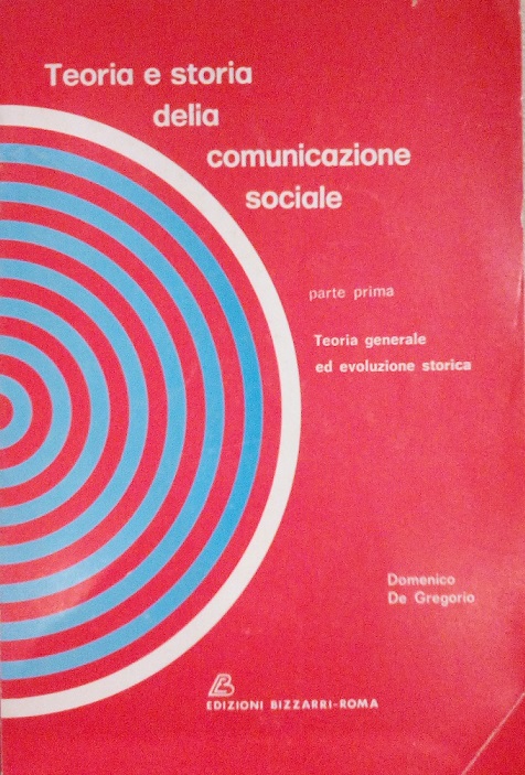 TEORIA E STORIA DELLA COMUNICAZIONE SOCIALE - PARTE PRIMA