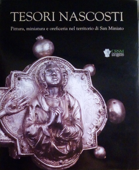 TESORI NASCOSTI - PITTURA, MINIATURA E OREFICERIA NEL TERRITORIO DI …
