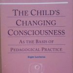 THE CHILD'S CHANGING CONSCIOUSNESS AS THE BASIS OF PEDAGOGICAL PRACTICE …