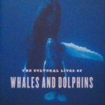 THE CULTURAL LIVES OF WHALES AND DOLPHINS