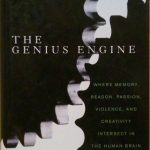 THE GENIUS ENGINE - WHERE MEMORY, REASON, PASSION, VIOLENCE, AND …
