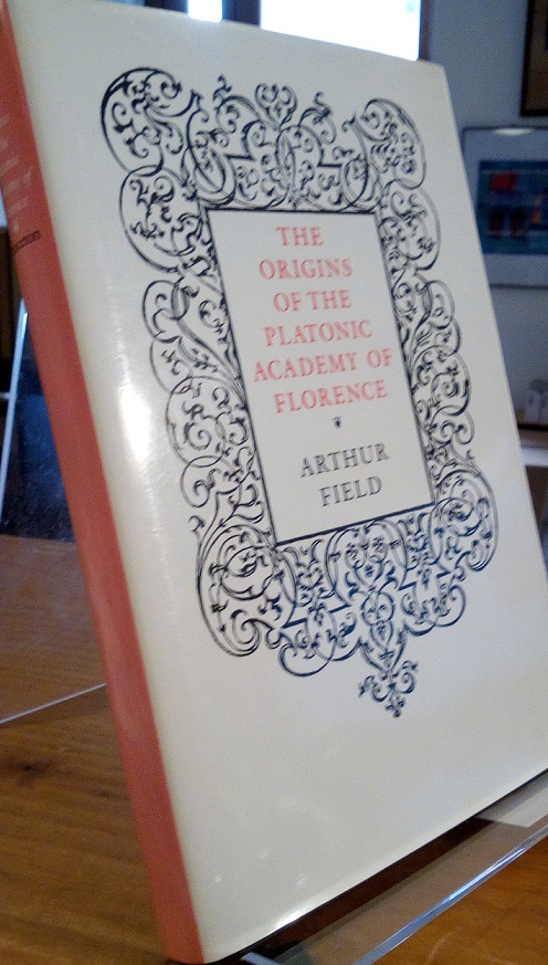 THE ORIGINS OF THE PLATONIC ACADEMY OF FLORENCE