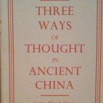THREE WAYS OF THOUTGHT IN ANCIENT CHINA