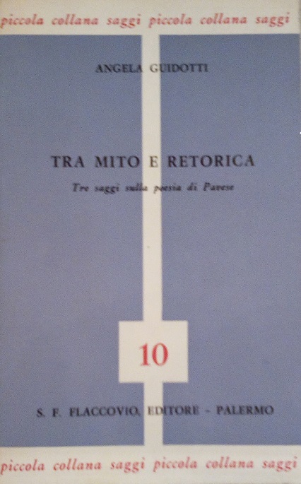 TRA MITO E RETORICA - TRE SAGGI SULLA POESIA DI …