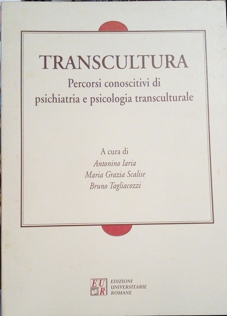 TRANSCULTURA - PERCORSI CONOSCITIVI DI PSICHIATRIA E PSICOLOGIA TRANSCULTURALE