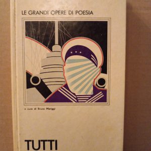 TUTTI I POEMI - A CURA DI BRUNO MERIGGI - …