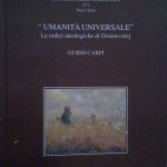 UMANITA' UNIVERSALE - LE RADICI IDEOLOGICHE DI DOSTOEVSKIJ