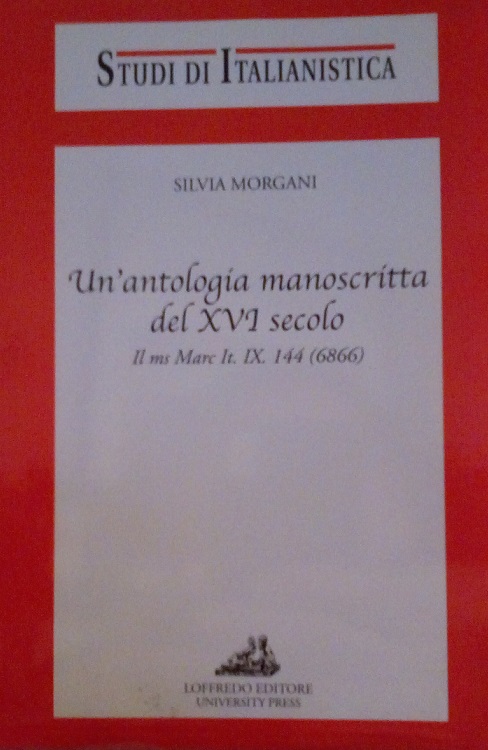 UN'ANTOLOGIA MANOSCRITTA DEL XVI SECOLO - IL MS MARC IT. …