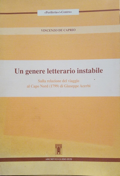 UN GENERE LETTERARIO INSTABILE - SULLA RELAZIONE DEL VIAGGIO AL …