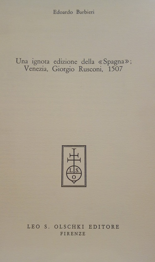 UNA IGNOTA EDIZIONE DELLA "SPAGNA"; VENEZIA, GIORGIO RUSCONI, 1507 - …