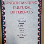 UNDERSTANDING CULTURAL DIFFERENCES - GERMANS, FRENCH AND AMERICANS