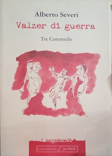 VALZER DI GUERRA - TRE COMMEDIE