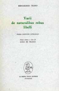 VARII DE NATURALIBUS REBUS LIBELLI - PRIMA EDIZIONE INTEGRALE