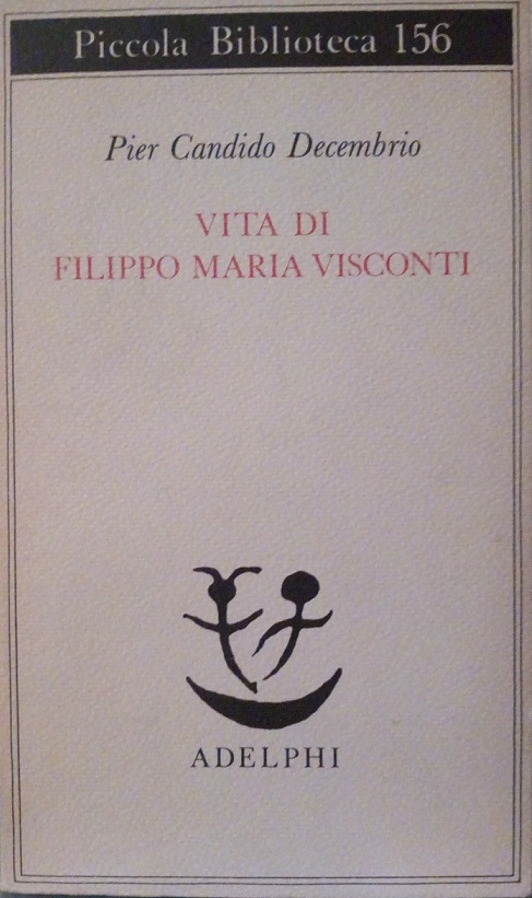 VITA DI FILIPPO MARIA VISCONTI