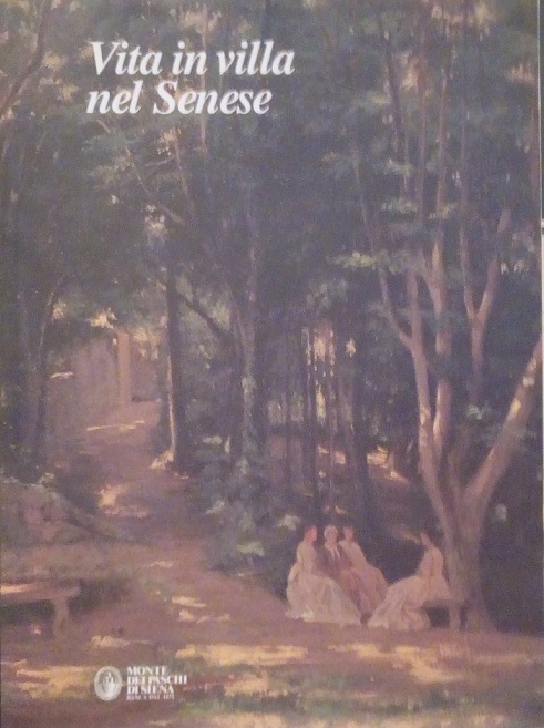 VITA IN VILLA NEL SENESE - DIMORE, GIARDINI E FATTORIE