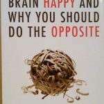 WHAT MAKES YOU BRAIN HAPPY AND WHY YOU SHOULD DO …