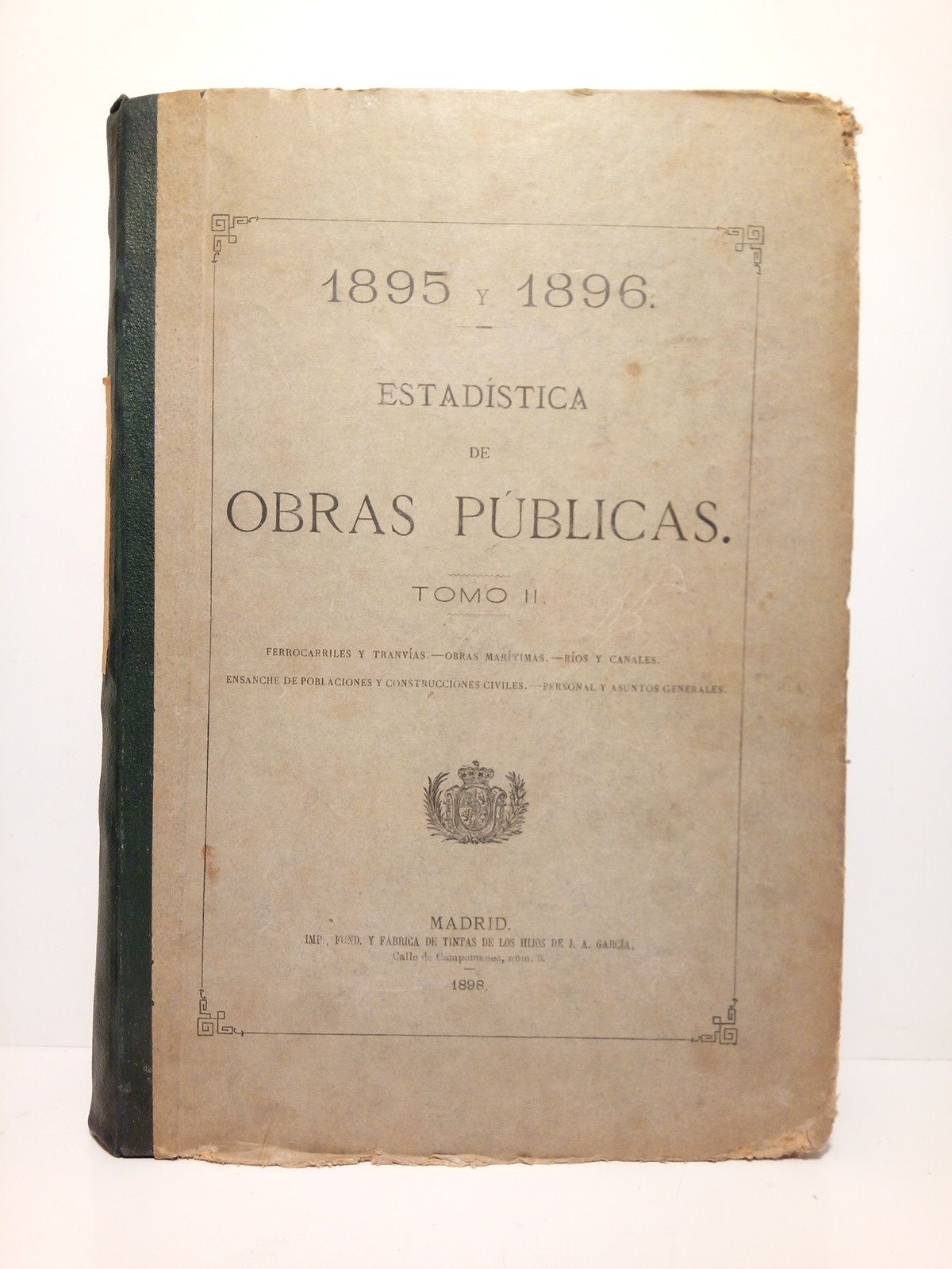 1895 y 1896. Estadística de Obras Públicas. TOMO II.: Ferrocarriles …